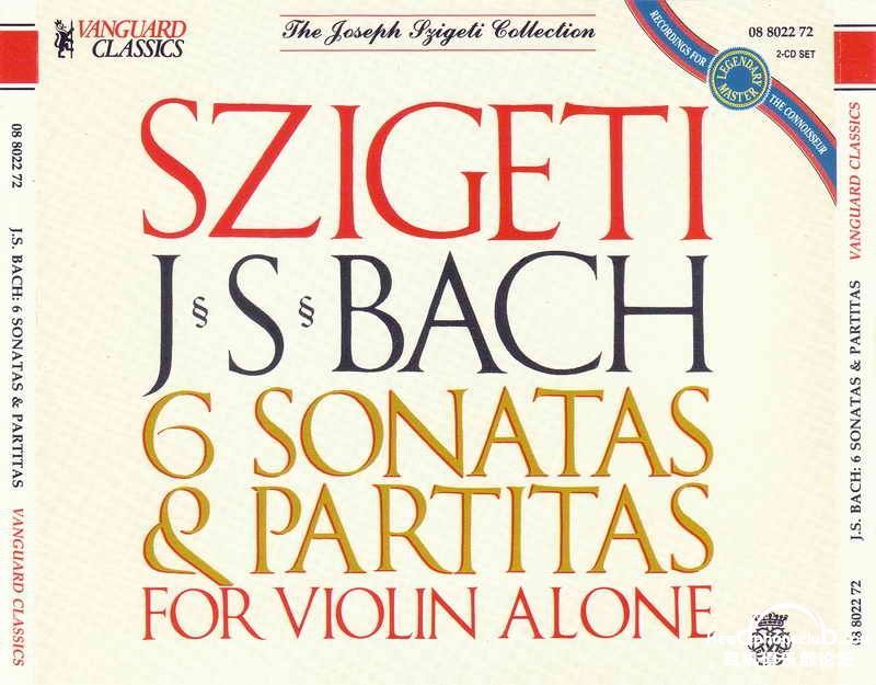 Bach-6 Sonatas & Partitas for Violin Alone_Szigeti(Vanguard Classics 08 8022 72).jpg